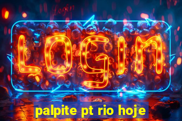 palpite pt rio hoje